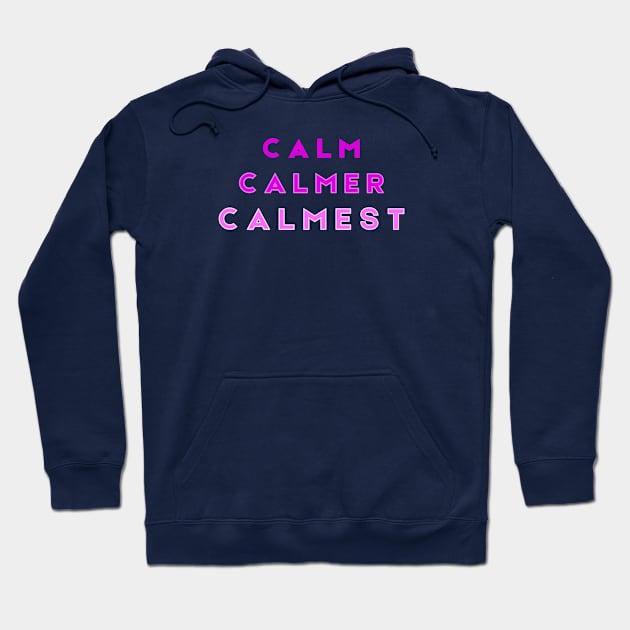 Calm Calmer Calmest Purple Hoodie by Tony Cisse Art Originals